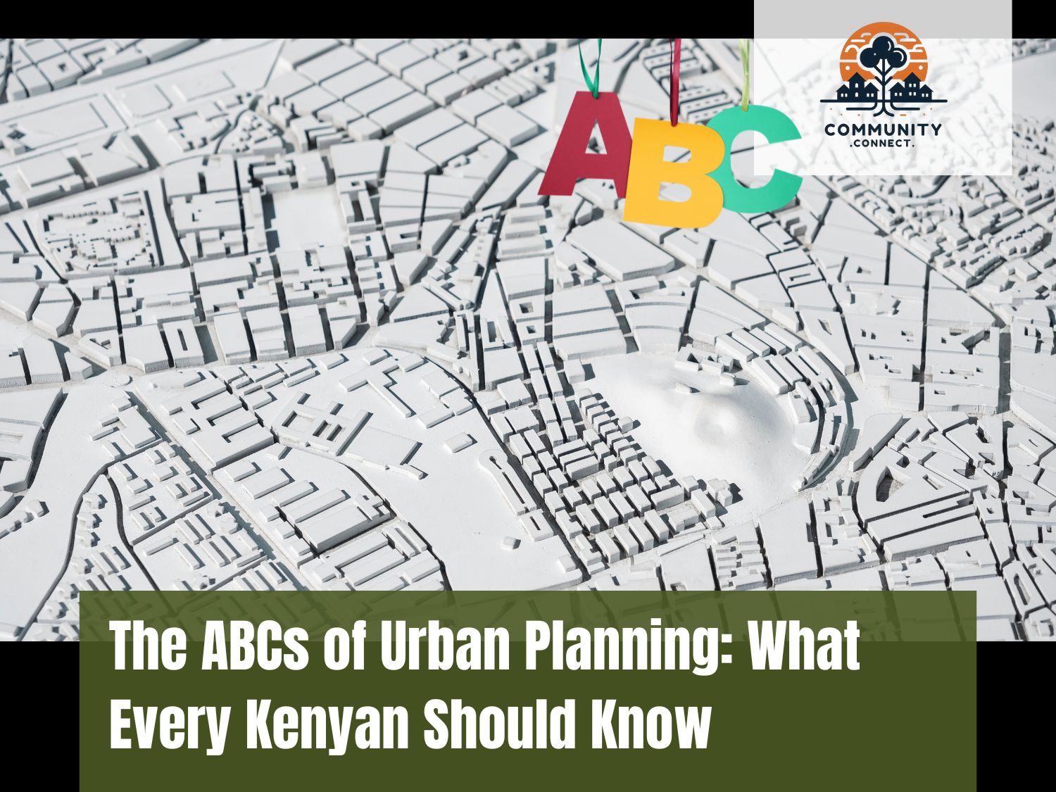 The ABCs of Urban Planning: What Every Kenyan Should Know